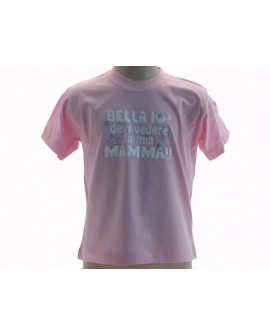 T-Shirt Bella io?...devi vedere la mia mamma - UBBIDVMM2.AR